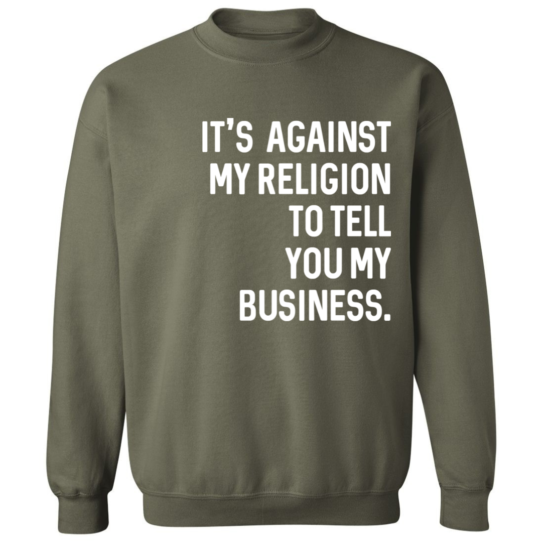 It's Against My Religion | Sweatshirt