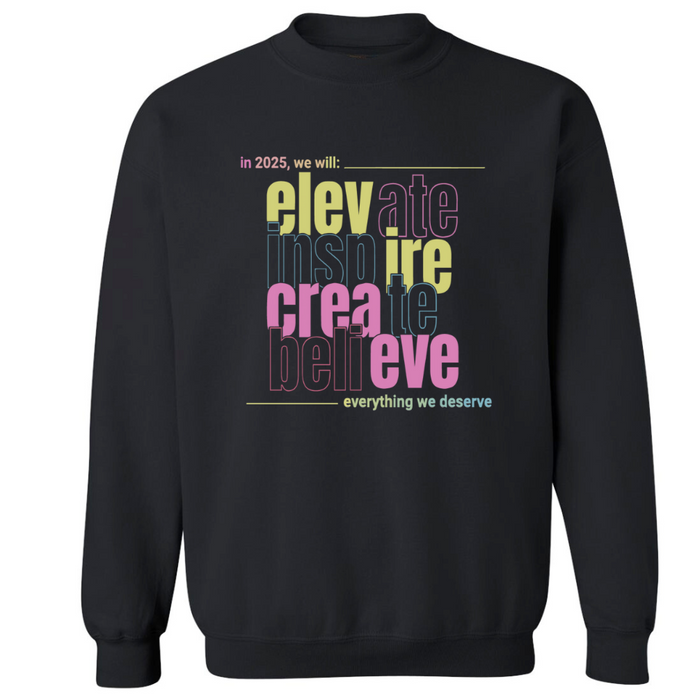 Elevate, Inspire, Create, Believe | Sweatshirt