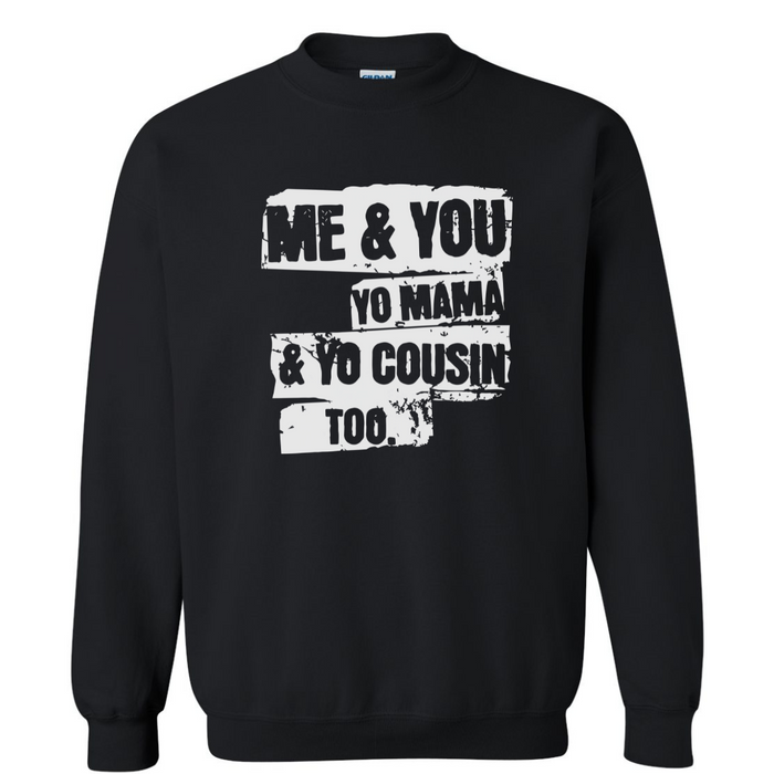 Me & You, Yo Mama | Sweatshirt