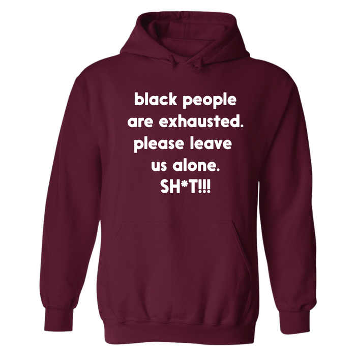 Black People Are Exhausted | Hoodie