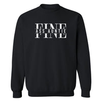 Fine Ass Auntie (Redesigned) | Sweatshirt