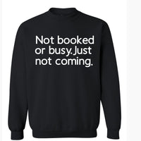 Not Booked Or Busy. | Sweatshirt