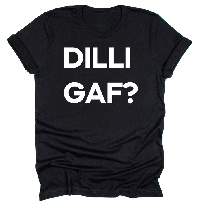 DILLIGAF?