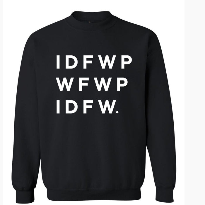 IDFWPWFWPIDFW. | Sweatshirt