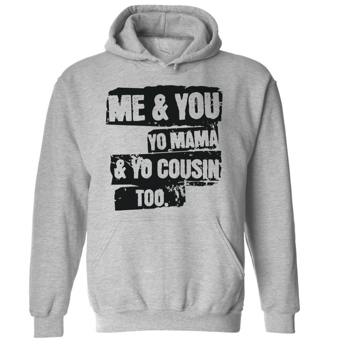 Me & You, Yo Mama | Hoodie