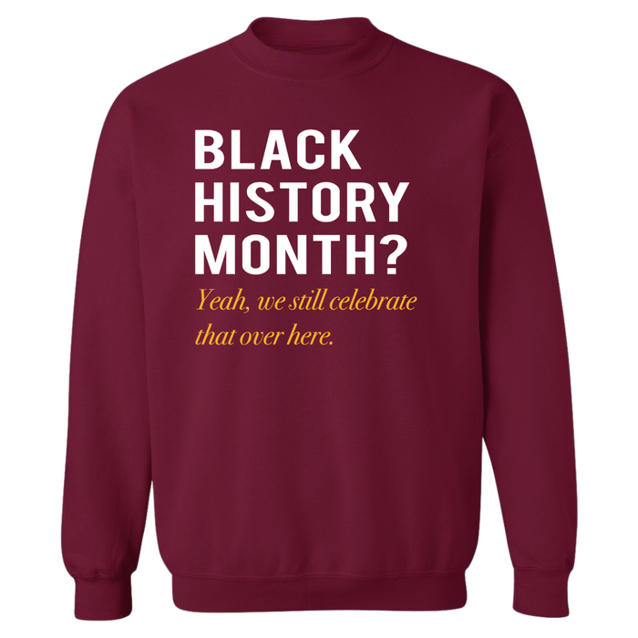 Black History Month? | Sweatshirt