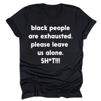 Black People Are Exhausted