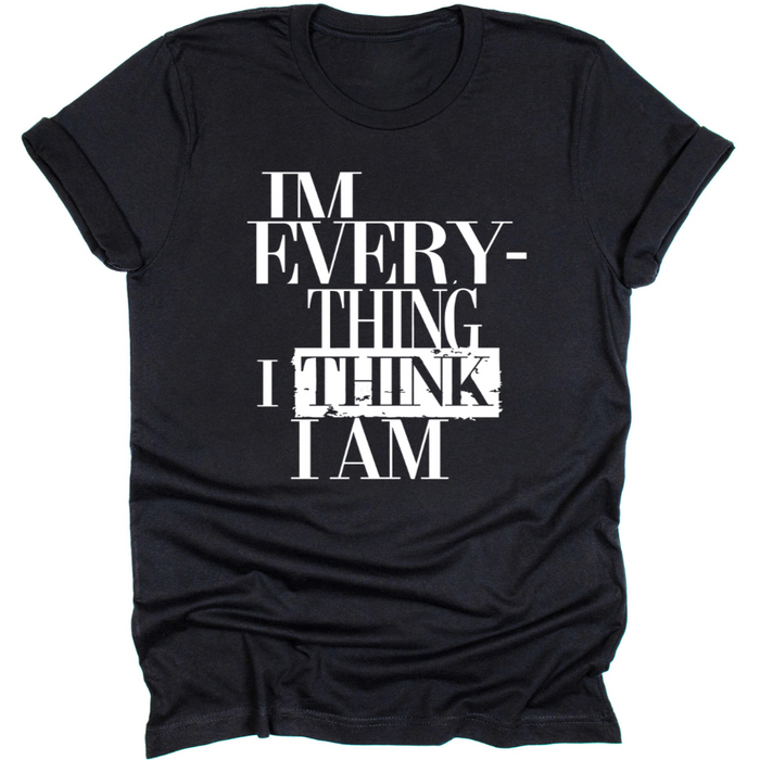 I'm Everything I Think I Am