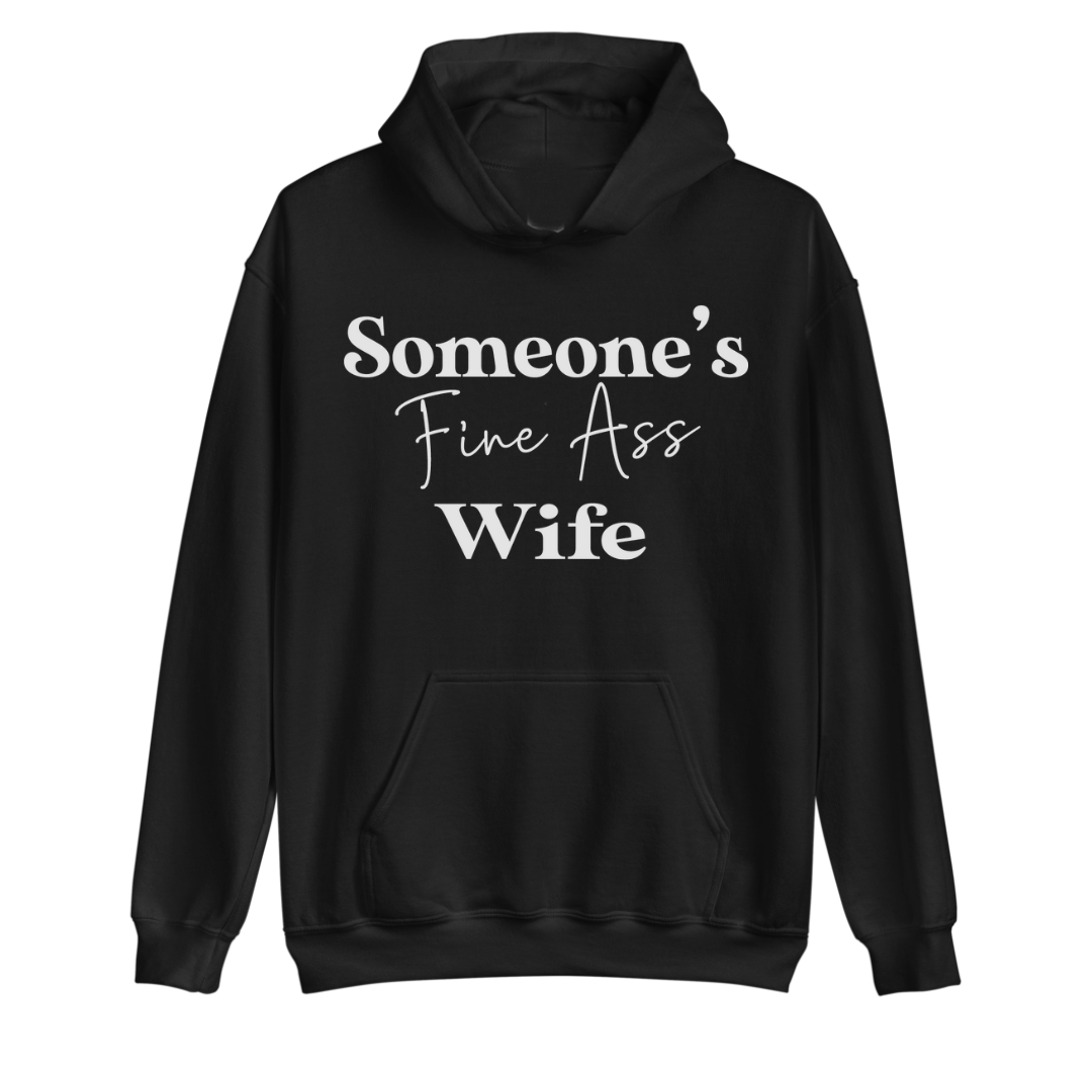 Someone's Fine A** Wife | Hoodie