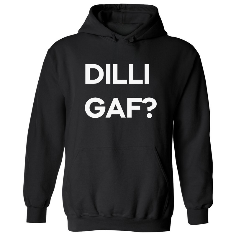 DILLIGAF? | Hoodie