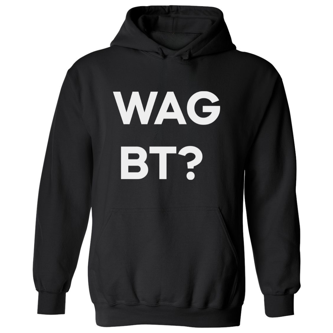 WAGBT? | Hoodie