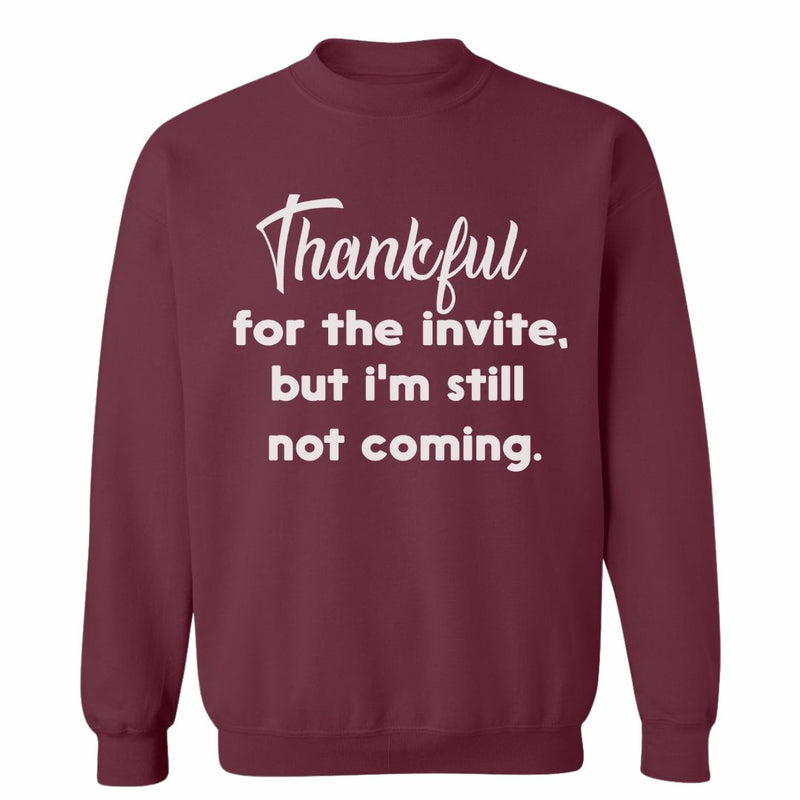 Thankful For The Invite | Sweatshirt