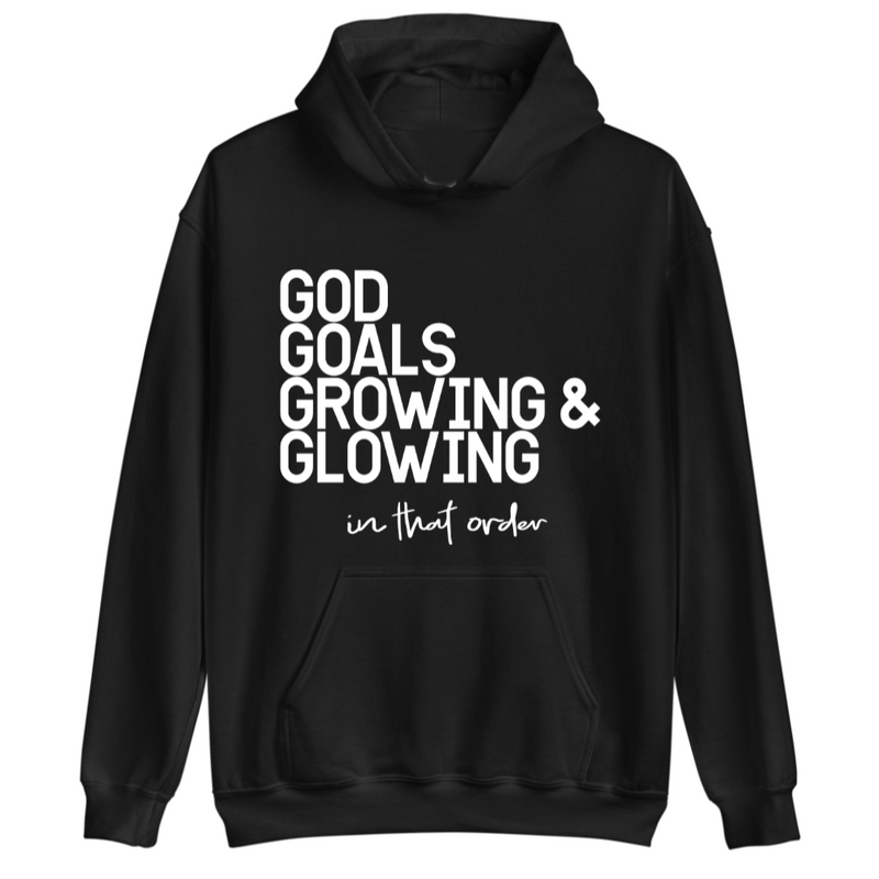 God, Goals, Growing & Glowing | Hoodie