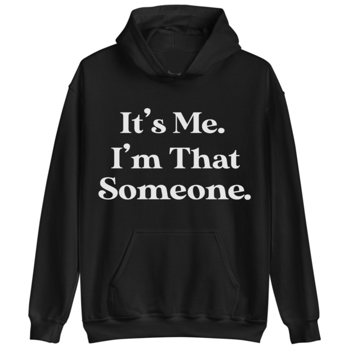 I'm That Someone | Hoodie