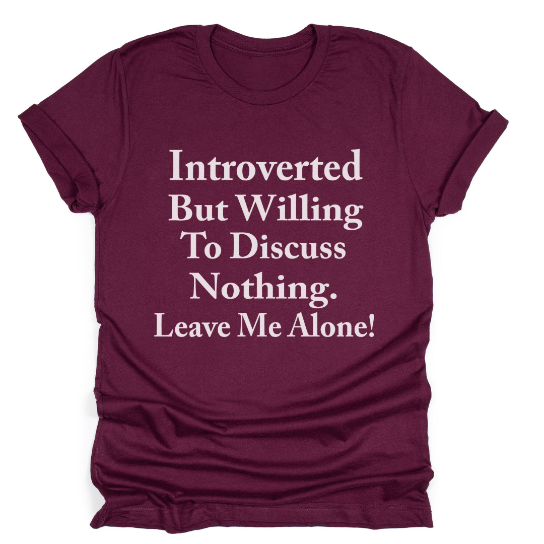 Introverted By Willing To Discuss Nothing