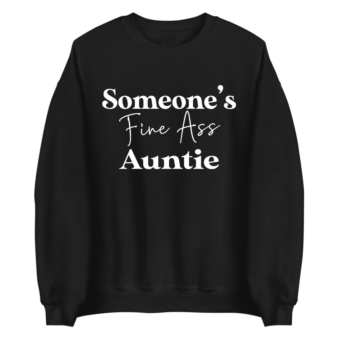 Someone's Fine Ass Auntie | Sweatshirt