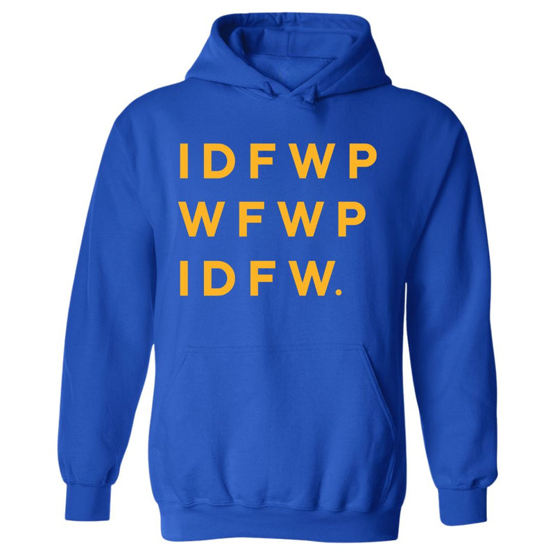 IDFWPWFWPIDFW. | Hoodie