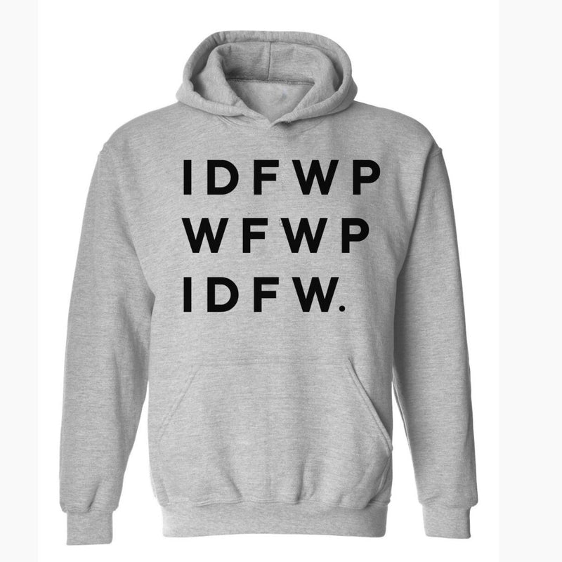 IDFWPWFWPIDFW. | Hoodie