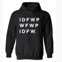 IDFWPWFWPIDFW. | Hoodie