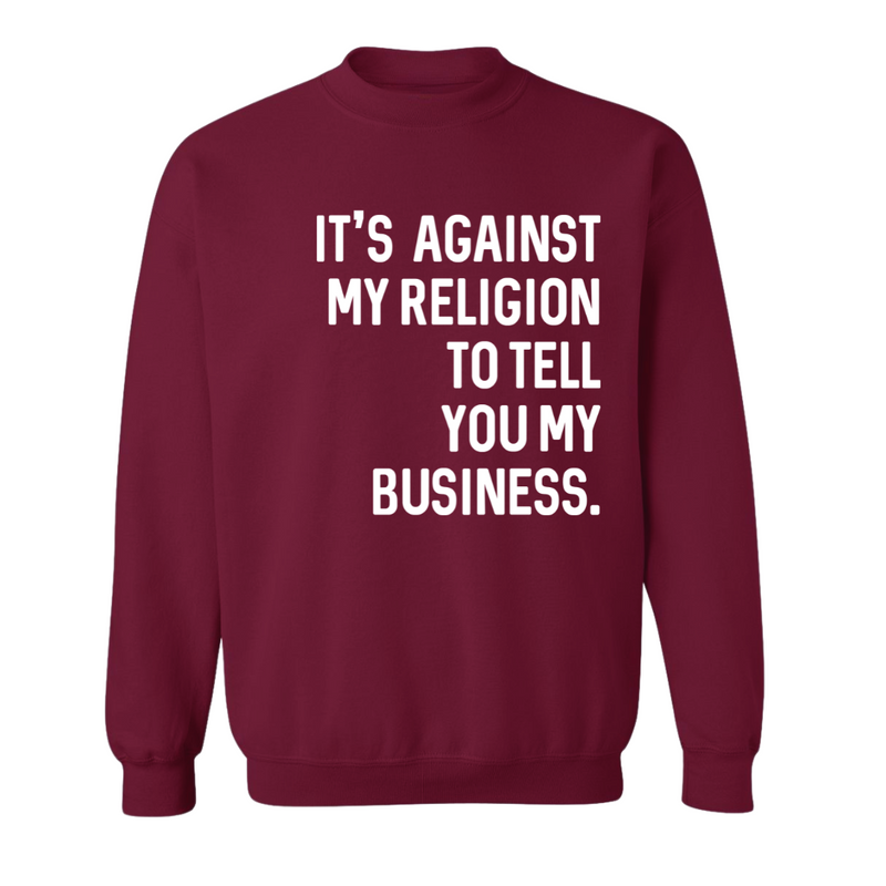 It's Against My Religion | Sweatshirt