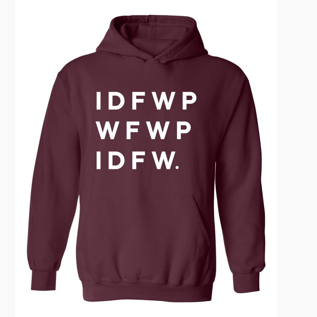 IDFWPWFWPIDFW. | Hoodie