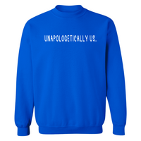 Unapologetically Us | Sweatshirt