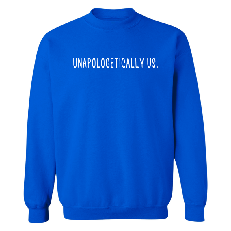 Unapologetically Us | Sweatshirt