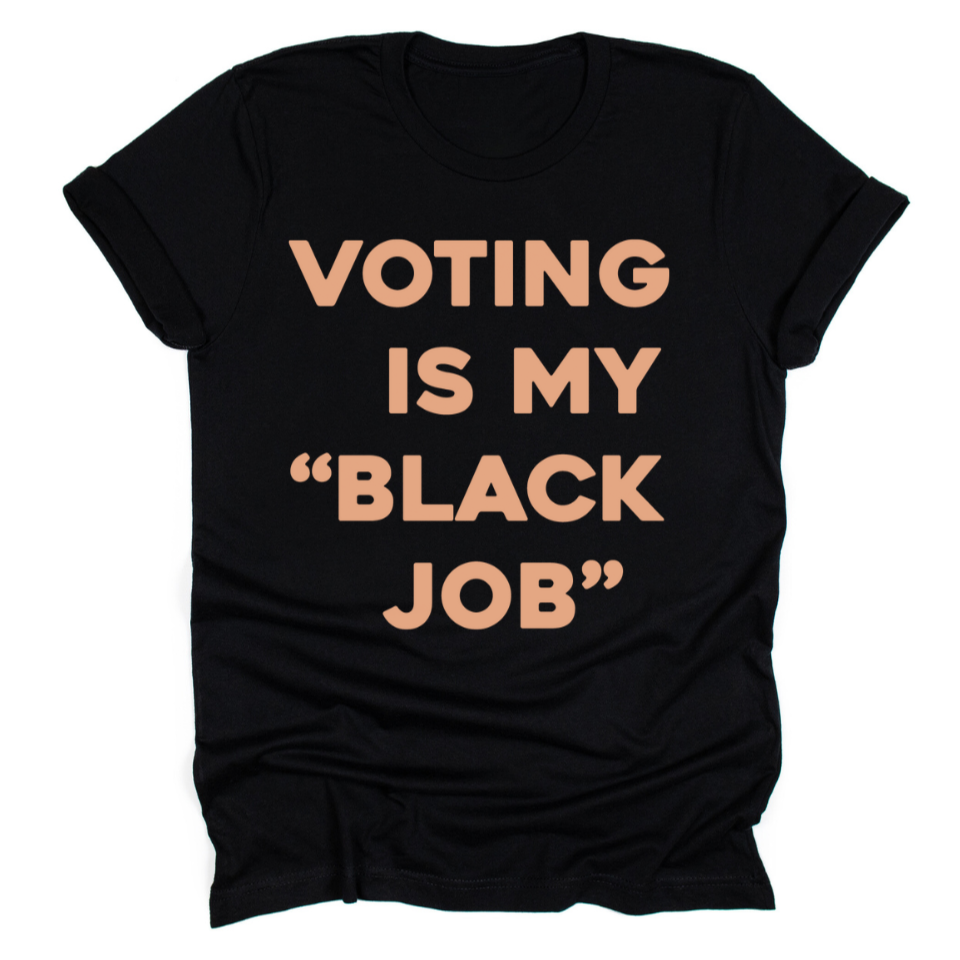 Voting Is My Black Job