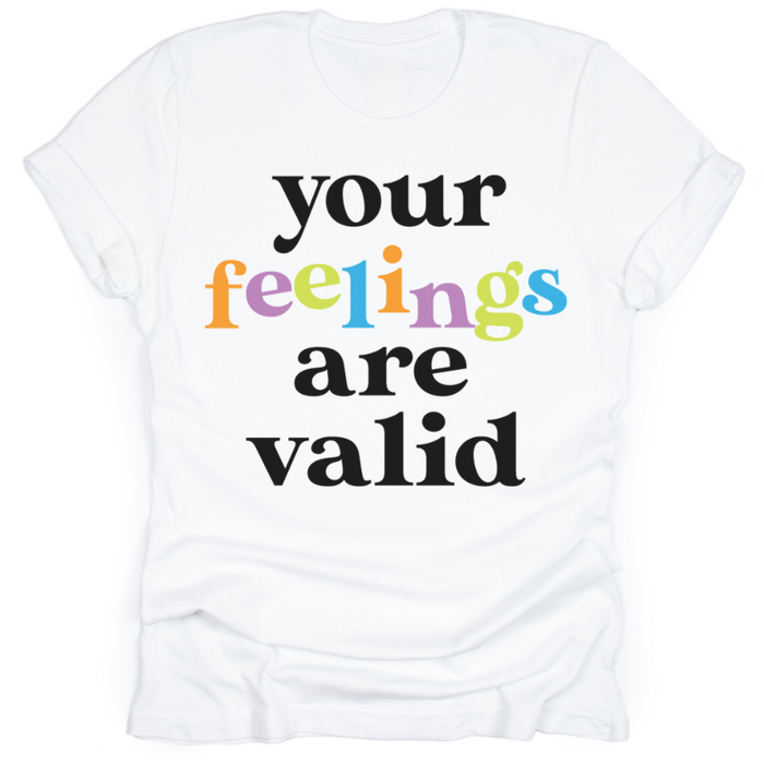 Your Feelings Are Valid