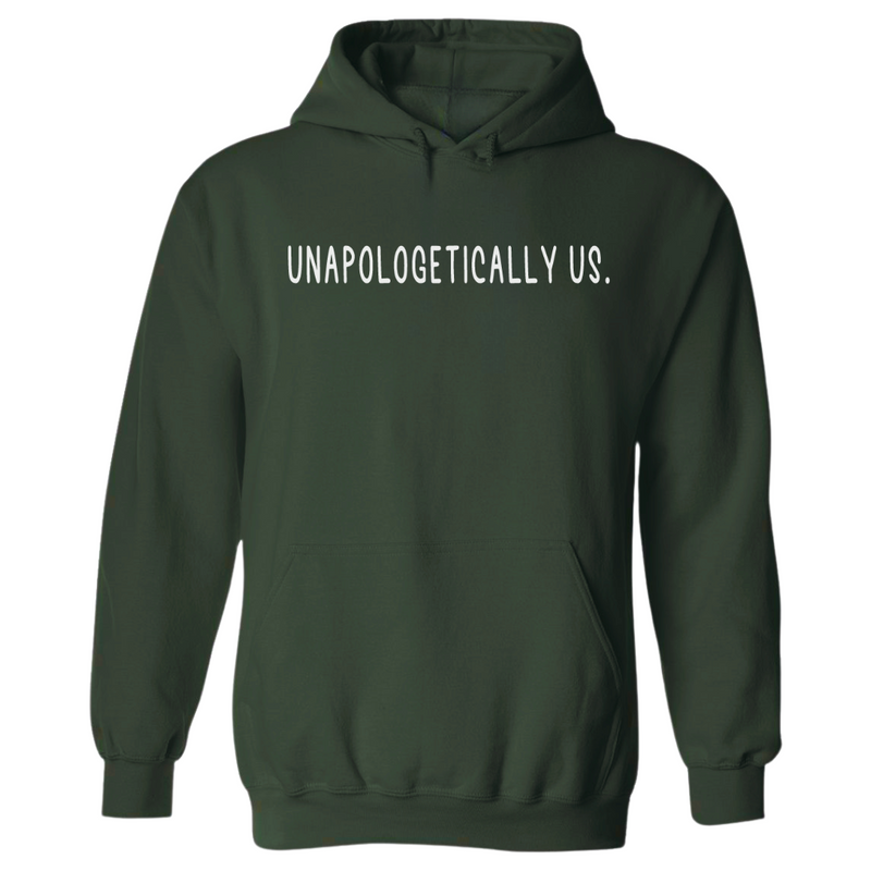 Unapologetically Us | Hoodie